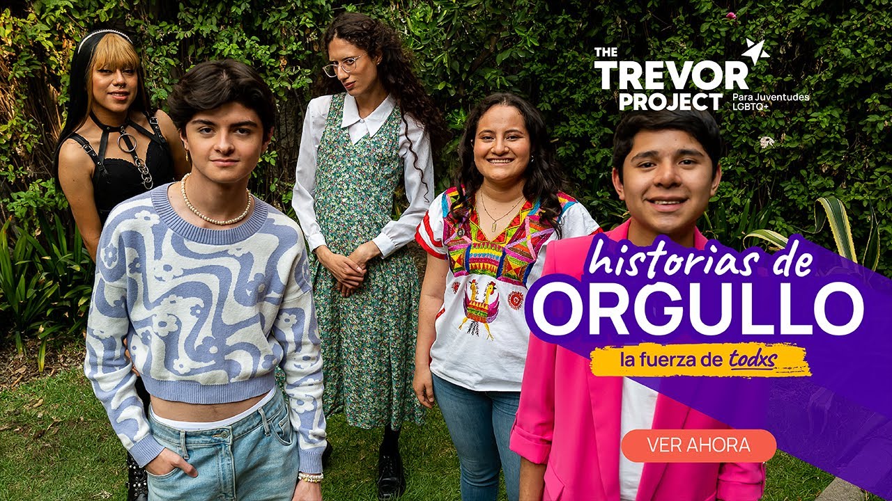 Historías de Orgullo | Trevor Project México